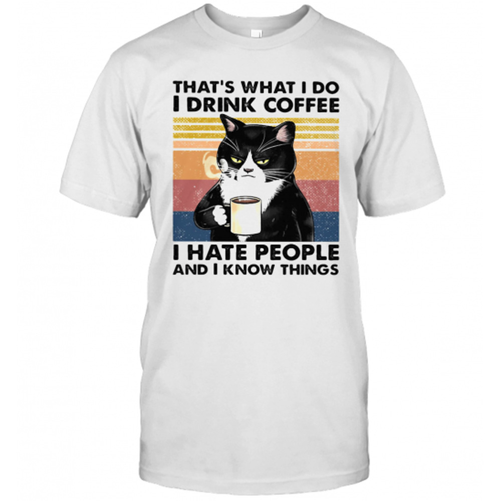 Drink Coffee Hate People Know Things Funny Graphic Unisex T-Shirt